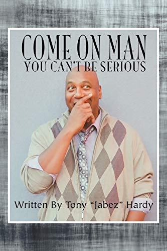 Stock image for Come on Man: You Can't Be Serious for sale by Lucky's Textbooks
