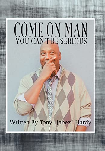 Stock image for Come on Man: You Can't Be Serious for sale by Lucky's Textbooks