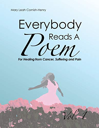 Beispielbild fr Everybody Reads A Poem: For Healing From Cancer, Hurt or Pain zum Verkauf von Lucky's Textbooks