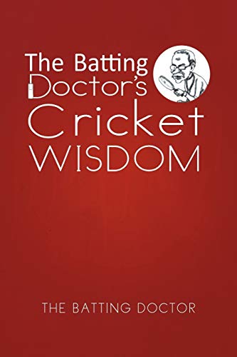 9781479767403: The Batting Doctor's Cricket Wisdom