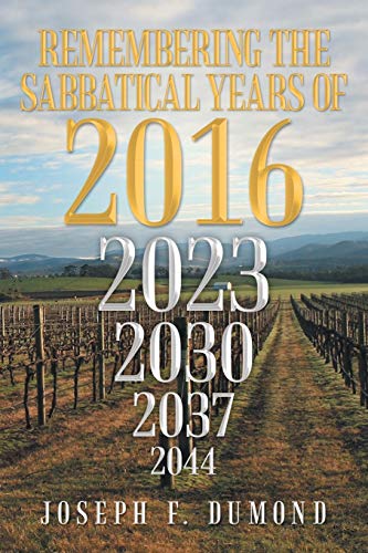 Beispielbild fr Remembering The Sabbatical Years of 2016: Breaking The Curses By Obedience zum Verkauf von Cronus Books