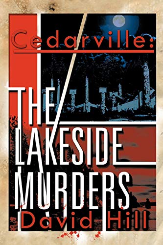 Cedarville: The Lakeside Murders (Cedarville, 1) (9781479771691) by Hill, David