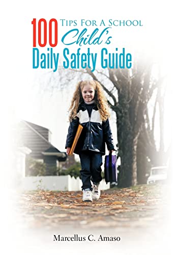 Stock image for 100 Tips for a School Child's Daily Safety Guide for sale by Lucky's Textbooks