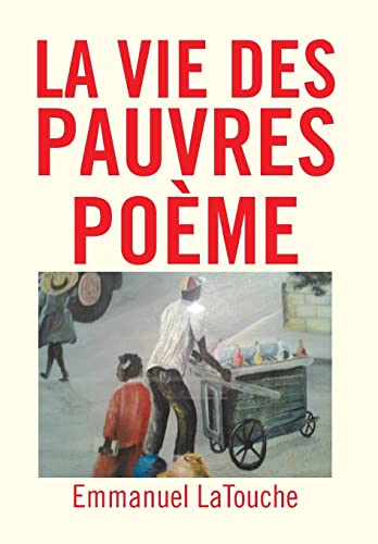 Imagen de archivo de La Vie Des Pauvres Poeme (French Edition) a la venta por Lucky's Textbooks