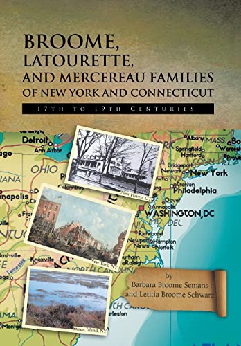 Stock image for Broome, Latourette, and Mercereau Families of New York and Connecticut 17th to 19th Centuries for sale by PBShop.store US