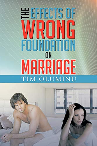 9781479774371: The Effects of Wrong Foundation on Marriage