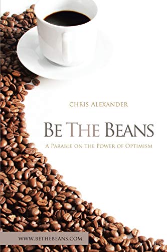 Beispielbild fr Be the Beans: A Parable on the Power of Optimism zum Verkauf von Books From California