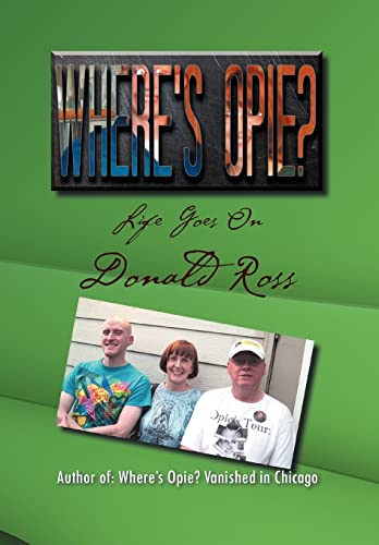 Where's Opie?: Life Goes on (9781479774517) by Ross, Donald Frcs