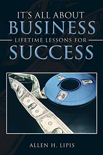 Beispielbild fr It's All About Business Lifetime Lessons For Success zum Verkauf von PBShop.store US