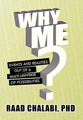 Stock image for Why Me?: Events and Realities Out of a Multi-Universe of Possibilities for sale by Lucky's Textbooks