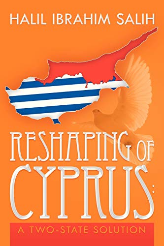 Stock image for Reshaping of Cyprus: A Two-State Solution: A Two-State Solution for sale by Lakeside Books