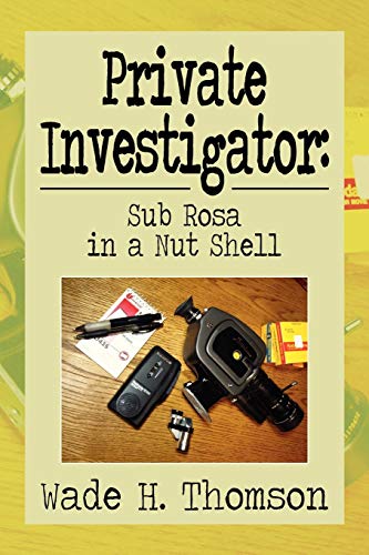 Stock image for Private Investigator: Sub Rosa in a Nut Shell: Sub Rosa in a Nut Shell for sale by Chiron Media