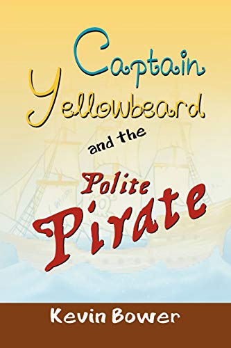 Stock image for Captain Yellowbeard and the Polite Pirate for sale by Chiron Media