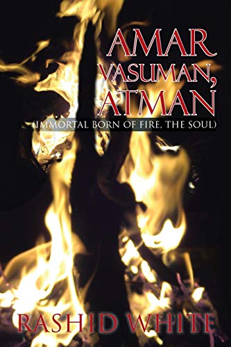 9781479783304: Amar Vasuman, Atman: (Immortal born of fire, The Soul)