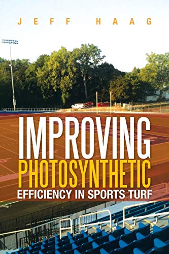 Stock image for IMPROVING PHOTOSYNTHETIC EFFICIENCY IN SPORTS TURF for sale by Lucky's Textbooks