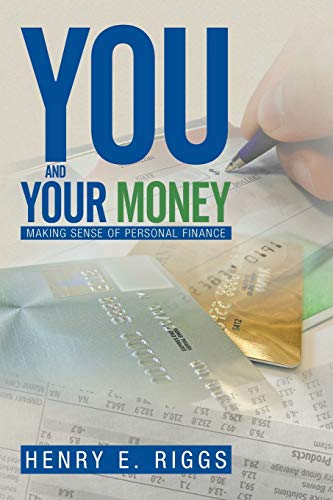 You and Your Money: Making Sense of Personal Finance (9781479792917) by Riggs, Henry E.