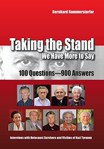 Stock image for Taking the Stand: We Have More to Say: 100 Questions-900 Answers Interviews with Holocaust Survivors and Victims of Nazi Tyranny for sale by Lucky's Textbooks