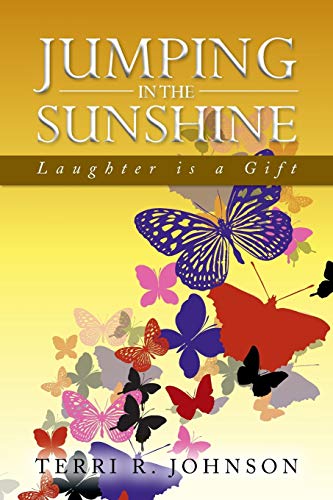 Stock image for JUMPING IN THE SUNSHINE: LAUGHTER IS A GIFT for sale by Lucky's Textbooks
