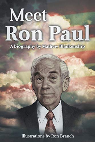Imagen de archivo de Meet Ron Paul: A Biography by Mathew Blankenship a la venta por Chiron Media