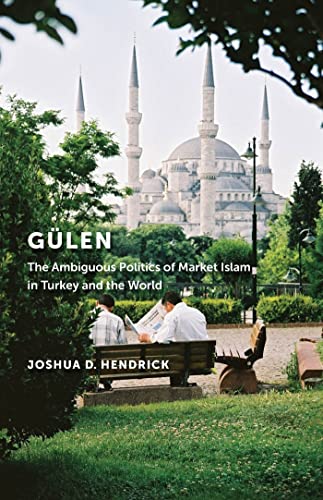 Stock image for G?len: The Ambiguous Politics of Market Islam in Turkey and the World for sale by SecondSale