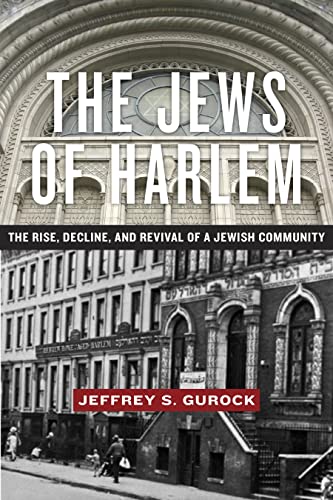 9781479801169: The Jews of Harlem: The Rise, Decline, and Revival of a Jewish Community