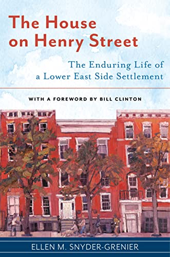 Beispielbild fr The House on Henry Street: The Enduring Life of a Lower East Side Settlement (Washington Mews Books, 7) zum Verkauf von Alplaus Books