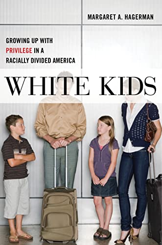Stock image for White Kids: Growing Up with Privilege in a Racially Divided America (Critical Perspectives on Youth, 1) for sale by Seattle Goodwill