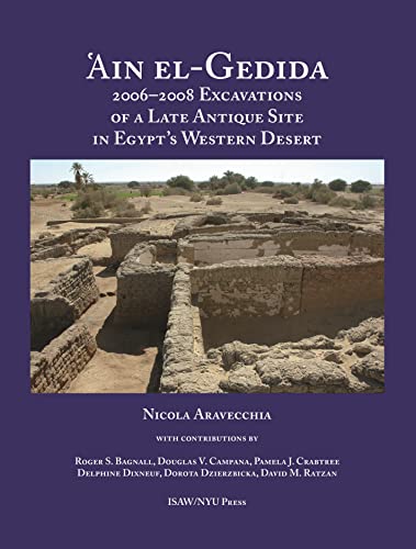 Imagen de archivo de Ain el Gedida   2006 2008 Excavations of a Late Antique Site in Egypt`s Western Desert (Amheida IV) a la venta por Revaluation Books