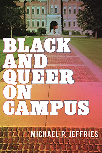 Stock image for Black and Queer on Campus for sale by Housing Works Online Bookstore