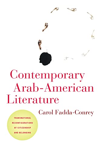 9781479804313: Contemporary Arab-American Literature: Transnational Reconfigurations of Citizenship and Belonging (American Literatures Initiative)