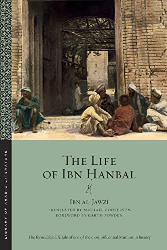 9781479805303: The Life of Ibn Ḥanbal (Library of Arabic Literature, 3)