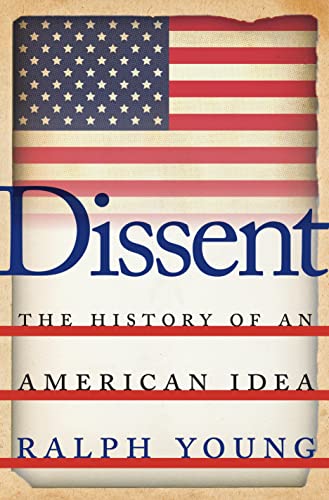 Stock image for Dissent: The History of an American Idea for sale by Montana Book Company