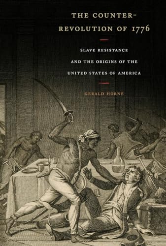 Beispielbild fr The Counter-Revolution of 1776: Slave Resistance and the Origins of the United States of America zum Verkauf von Textbooks_Source