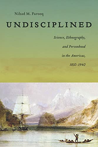 9781479806997: Undisciplined: Science, Ethnography, and Personhood in the Americas, 1830-1940