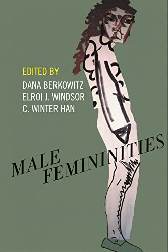 Stock image for Male Femininities for sale by Tim's Used Books  Provincetown Mass.