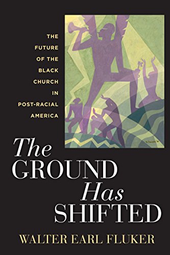 Stock image for The Ground Has Shifted: The Future of the Black Church in Post-Racial America (Religion, Race, and Ethnicity) for sale by SecondSale
