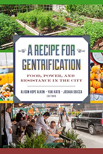 Stock image for A Recipe for Gentrification: Food, Power, and Resistance in the City for sale by BooksRun