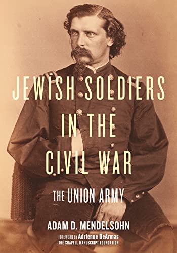 Stock image for Jewish Soldiers in the Civil War: The Union Army for sale by SecondSale