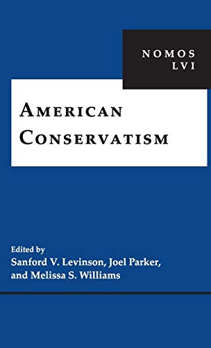 9781479812370: American Conservatism: NOMOS LVI: 10 (NOMOS - American Society for Political and Legal Philosophy)