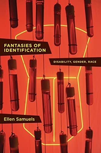9781479812981: Fantasies of Identification: Disability, Gender, Race: 10 (Cultural Front)