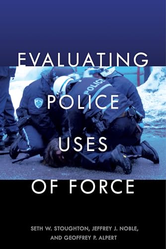 Beispielbild fr Evaluating Police Uses of Force zum Verkauf von Wonder Book