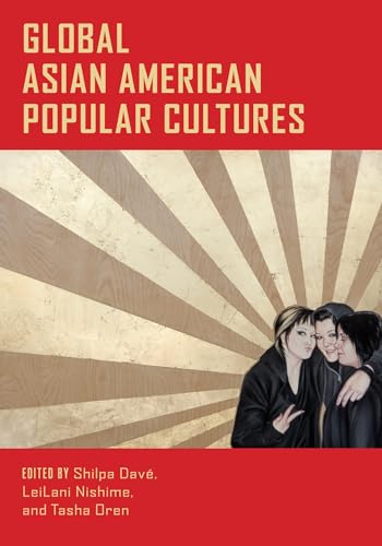 Imagen de archivo de Global Asian American Popular Cultures a la venta por Better World Books