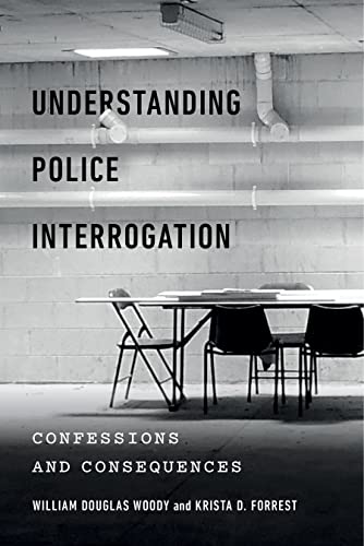 Stock image for Understanding Police Interrogation: Confessions and Consequences (Psychology and Crime, 4) for sale by GF Books, Inc.