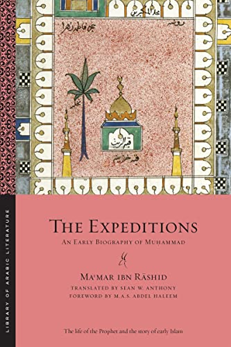 9781479816828: The Expeditions: An Early Biography of Muḥammad: 20 (Library of Arabic Literature)