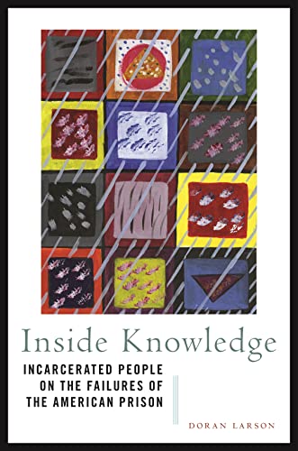 Stock image for Inside Knowledge: Incarcerated People on the Failures of the American Prison for sale by ThriftBooks-Atlanta