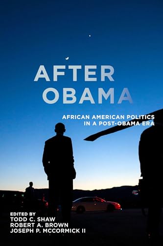 Beispielbild fr After Obama : African American Politics in a Post-Obama Era zum Verkauf von Better World Books