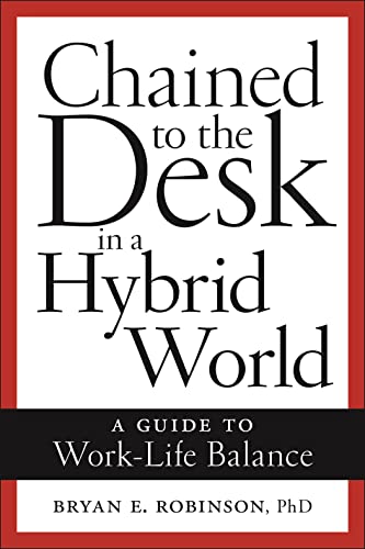Beispielbild fr Chained to the Desk in a Hybrid World zum Verkauf von BooksRun