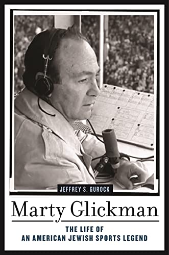 Imagen de archivo de Marty Glickman - The Life of an American Jewish Sports Legend a la venta por PBShop.store US