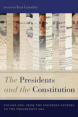 Beispielbild fr The Presidents and the Constitution, Volume One: From the Founding Fathers to the Progressive Era zum Verkauf von Lucky's Textbooks