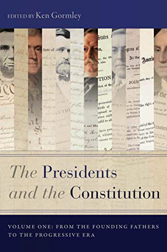 9781479823239: The Presidents and the Constitution, Volume One: From the Founding Fathers to the Progressive Era: 1